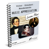 Weber-Schubert-Mendelssohn Music Appreciation Lesson Plans